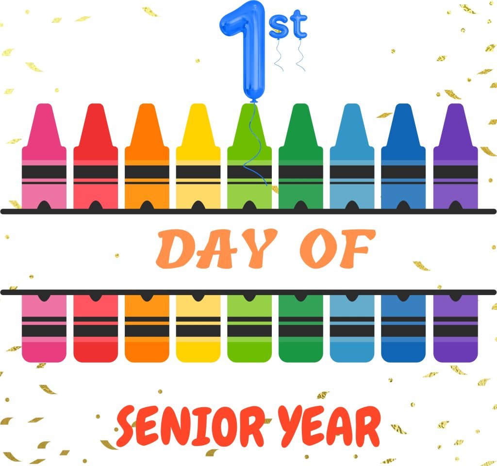 SENIOR YEAR FIRST DAY OF SCHOOL