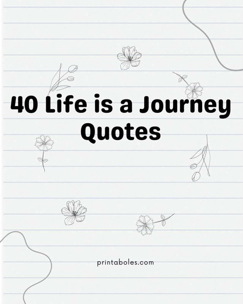 40 Life is a Journey Printable Quotes Inspire Mindfulness and